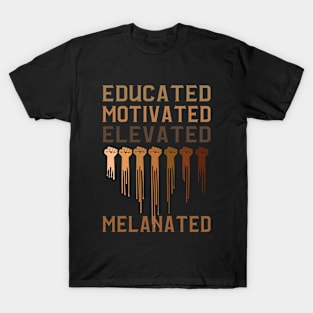 Educated Motivated Eleveted Melanated Black History Gift T-Shirt